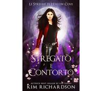 Stregato e contorto (Le Streghe di Hollow Cove)