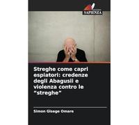 Streghe come capri espiatori: credenze degli Abagusii e violenza contro le "streghe"