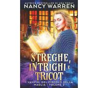 Streghe, intrighi e tricot: Un giallo paranormale (I Vampiri del Circolo della Maglia)