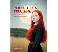 Stregheria italiana. Il ruolo del femminile nella stregoneria popolare