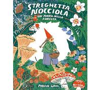 Streghetta Nocciola. Un anno nella foresta. Ediz. a colori (Il Castoro bambini)