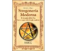 Stregoneria Moderna: Il Risveglio Della Dea Storia E Segreti Dell E St