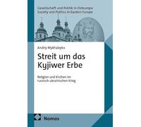 Streit um das Kyjiwer Erbe: Religion und Kirchen im russisch-ukrainischen Krieg: 2