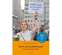 Streit und Straßenkampf: Unterwegs für die Freiheit