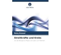 Streitkräfte und Krebs: Von der Biologie zur Physik, vom Labor zum Patienten