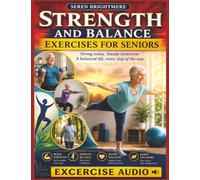Strength and Balance Exercises for Seniors: A Complete Guide to Staying Steady, Strong, and Active with Simple Routines Designed for Everyday Life