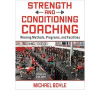 Strength and Conditioning Coaching: Winning Methods, Programs, and Facilities