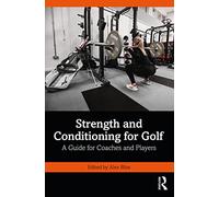 Strength and Conditioning for Golf: A Guide for Coaches and Players