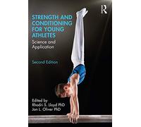 Strength and Conditioning for Young Athletes: Science and Application