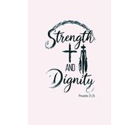 Strength and Dignity.: Gratitude journal for women suitable for day to day use.