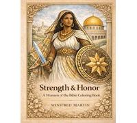Strength and Honor: A Women of the Bible Coloring Book