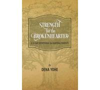 Strength for the Brokenhearted: A 31 Day Devotional for Hurting Parents