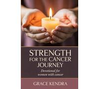 STRENGTH FOR THE CANCER JOURNEY: Devotional for Women with Cancer