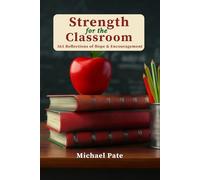 Strength for the Classroom: 365 Reflections of Hope and Encouragement