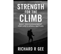 Strength for the Climb: Daily encouragement for life's uphill battles: 2 (Built to Last: Hope, Faith, and Love for Every Season)