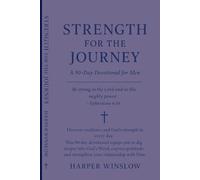 Strength for the Journey: A 90-Day Devotional for Men