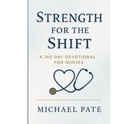 Strength for the Shift: A 365-Day Devotional for Nurses