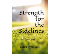 STRENGTH FOR THE SIDELINES: DEVOTIONAL FOR MOMS