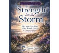 Strength for the Storm: Large Print Christian Word Search Puzzles for Courage, Endurance, Faith, and Overcoming Fear (Comfort & Strength Devotional Word Search Trilogy)