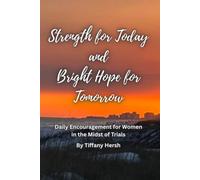 Strength for Today and Bright Hope for Tomorrow: Daily Encouragement for Women in the Midst of Trials