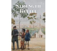Strength in Battle: The Memoirs of Joseph Anderson Panton Goldfields' Commissioner and Magistrate