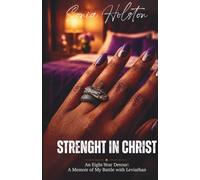 Strength In Christ: An Eight-Year Detour: A Memoir Of My Battle With Leviathan