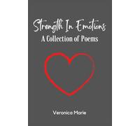Strength In Emotions: A Collection of Poems