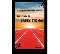 Strength in Every Stride: The Story of Gabby Thomas