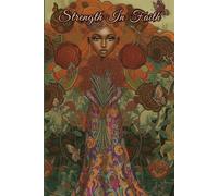 Strength in Faith Journal: Features a Daily Devotional, 194 Lined Pages for Prayer Notes, Reflection, Dream Logging & Bible Study, 6x9 Inches, Artistic Cover, Scripture & Dedication Page