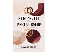 STRENGTH IN PARTNERSHIP: The elevated wife's guide to a fulfilling marriage