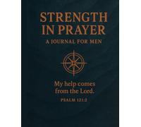 Strength in Prayer: A Journal for Men