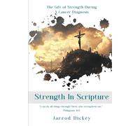 Strength in Scripture: The Gift of Strength During A Cancer Diagnosis