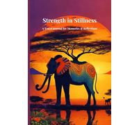 Strength in Stillness: A Travel Journal for Memories & Reflections