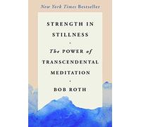 Strength in Stillness: The Power of Transcendental Meditation