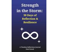 Strength in the Storm: 30 Days of Reflection & Resilience