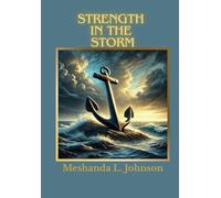 Strength in the Storm: A Faith-Based Journal of Resilience for Women Seeking Hope, Peace, and Victory