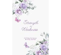 Strength in Weakness: A 31-Day Scripture Writing Journal for Christian Women | Daily Bible Devotional and Prayer Notebook to Find Rest, Renew Energy, and Embrace God's Grace | KJV Version