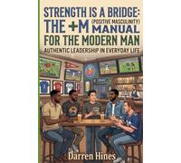 Strength is a Bridge: The +M Manual for the Modern Man