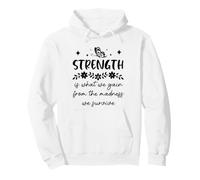 Strength is What We Gain from The Madness We Survive Sudadera con Capucha