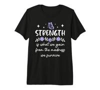 Strength is What We Gain from The Madness We Survive Women Camiseta Premium