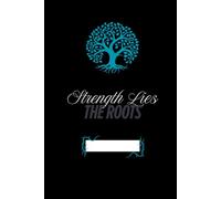 Strength Lies The Roots: Inspirational Journal | Motivational Notebook | Bold Quote | Black Inspirational Journal