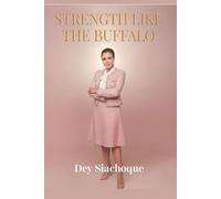 Strength Like the Buffalo: The Awakening of Purpose: A Miracle of Faith Through Fibromyalgia, Motherhood, and FDA Certification