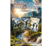 Strength of the Mountains Trilogy 1: An award-winning survival adventure of courage, friendship, and faith