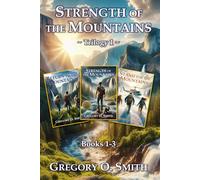 Strength of the Mountains Trilogy 1: An award-winning survival adventure of courage, friendship, and faith