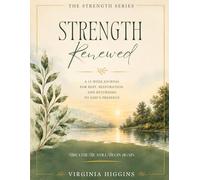 Strength Renewed: A 13-Week Journal for Rest, Restoration, and Returning to God's Presence (The Strength Series)