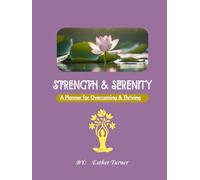 STRENGTH & SERENITY: A Planner For Overcoming & Thriving