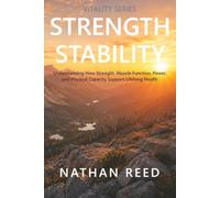 Strength Stability: Understanding How Strength, Muscle Function, Power, and Physical Capacity Support Lifelong Health (Vitality Series)
