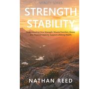 Strength Stability: Understanding How Strength, Muscle Function, Power, and Physical Capacity Support Lifelong Health (Vitality Series)
