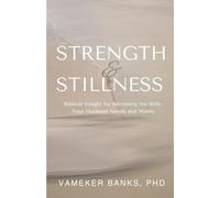 Strength & Stillness: Biblical Insight for Becoming the Wife Your Husband Needs and Wants