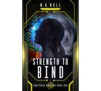 Strength to Bind: Shattered Hollows Series: Book 1